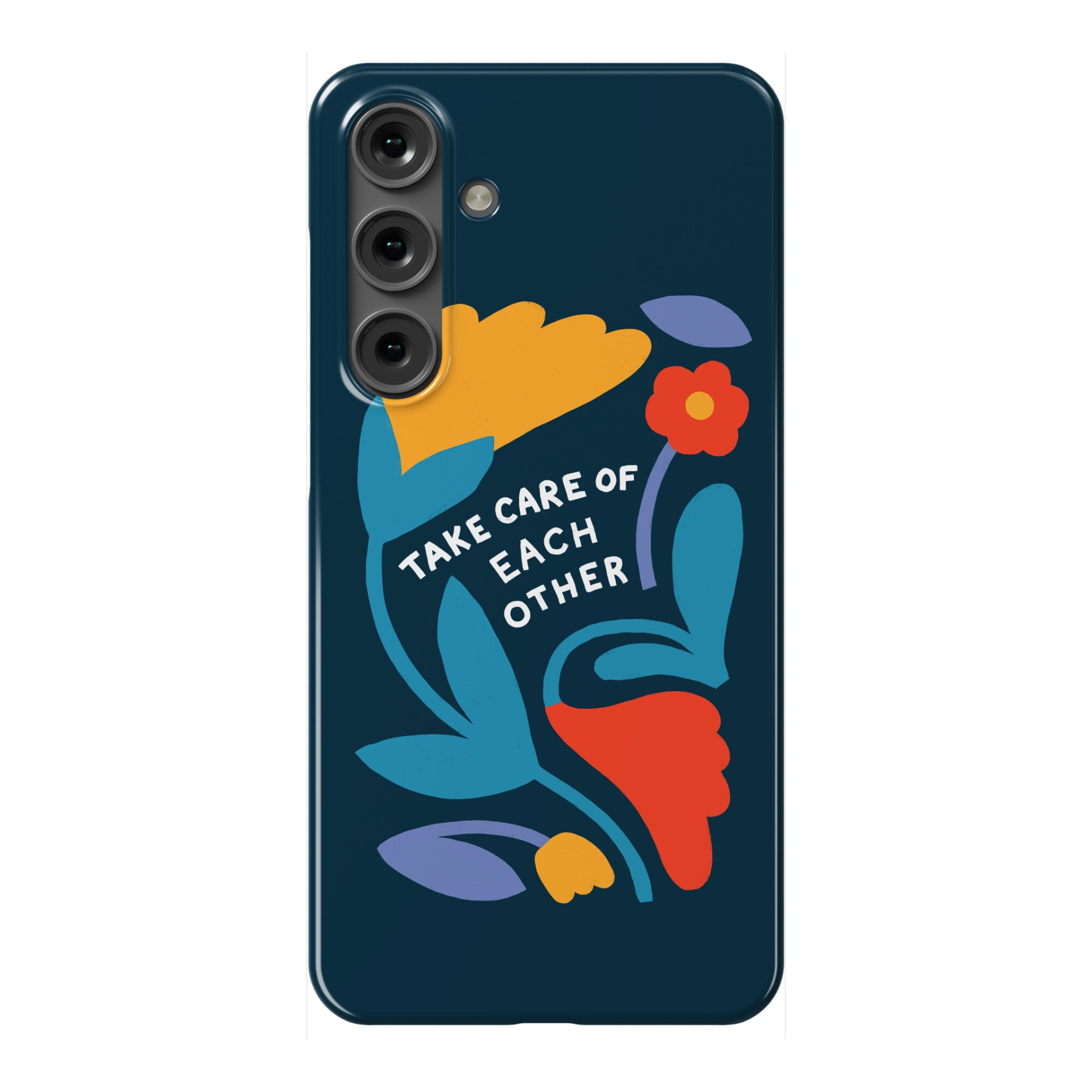 Take Care of Each Other Flowers Phone Case
