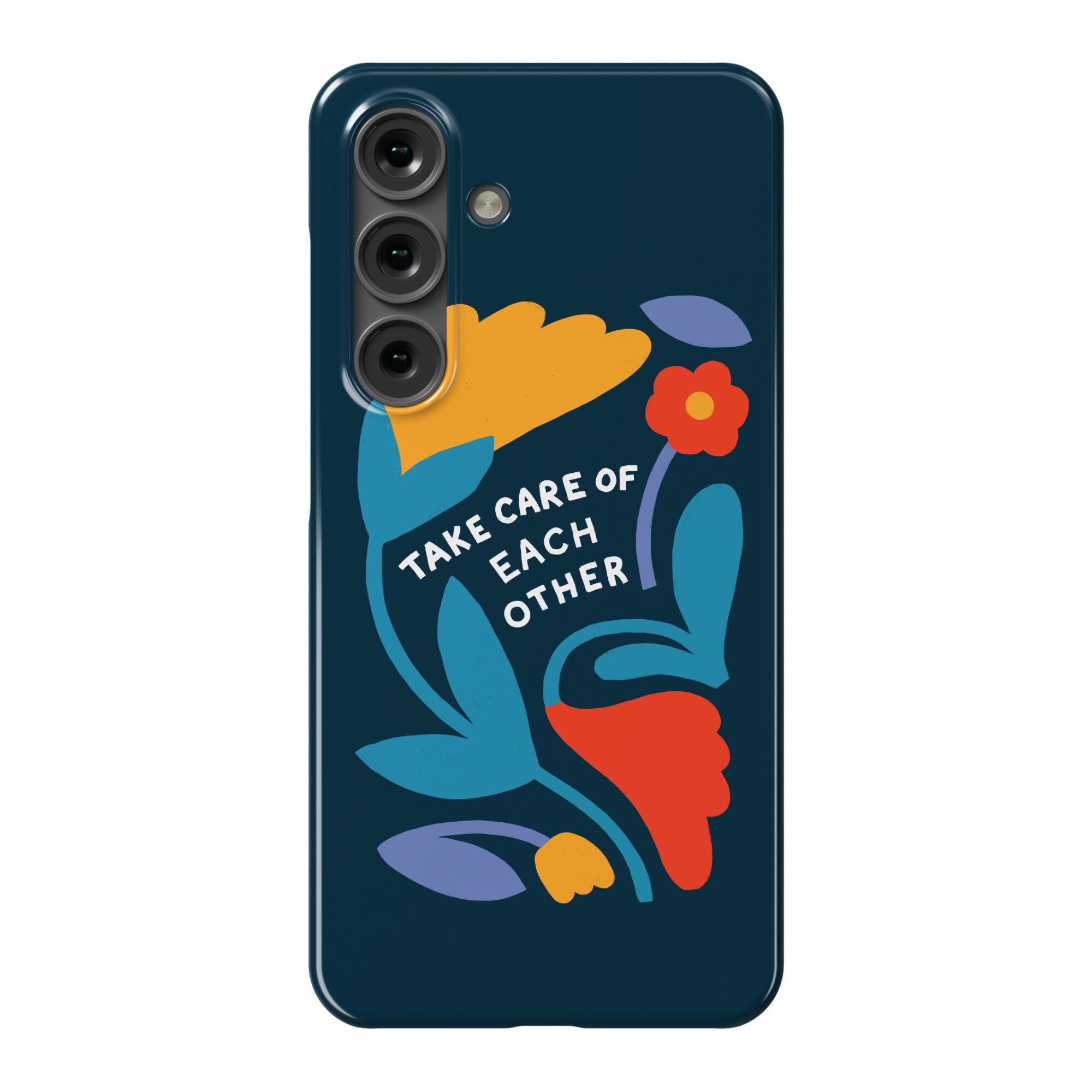 Take Care of Each Other Flowers Phone Case