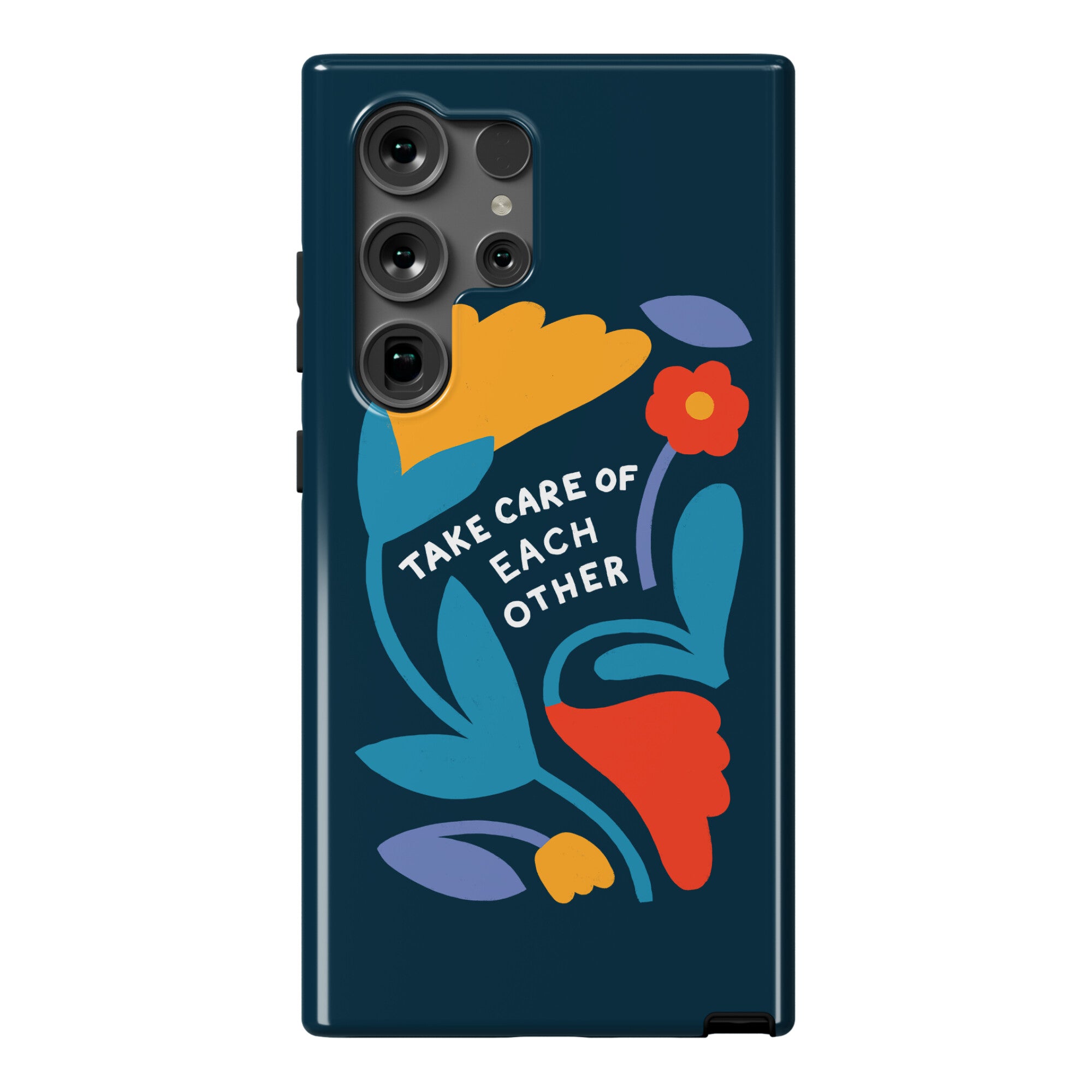 Take Care of Each Other Flowers Phone Case