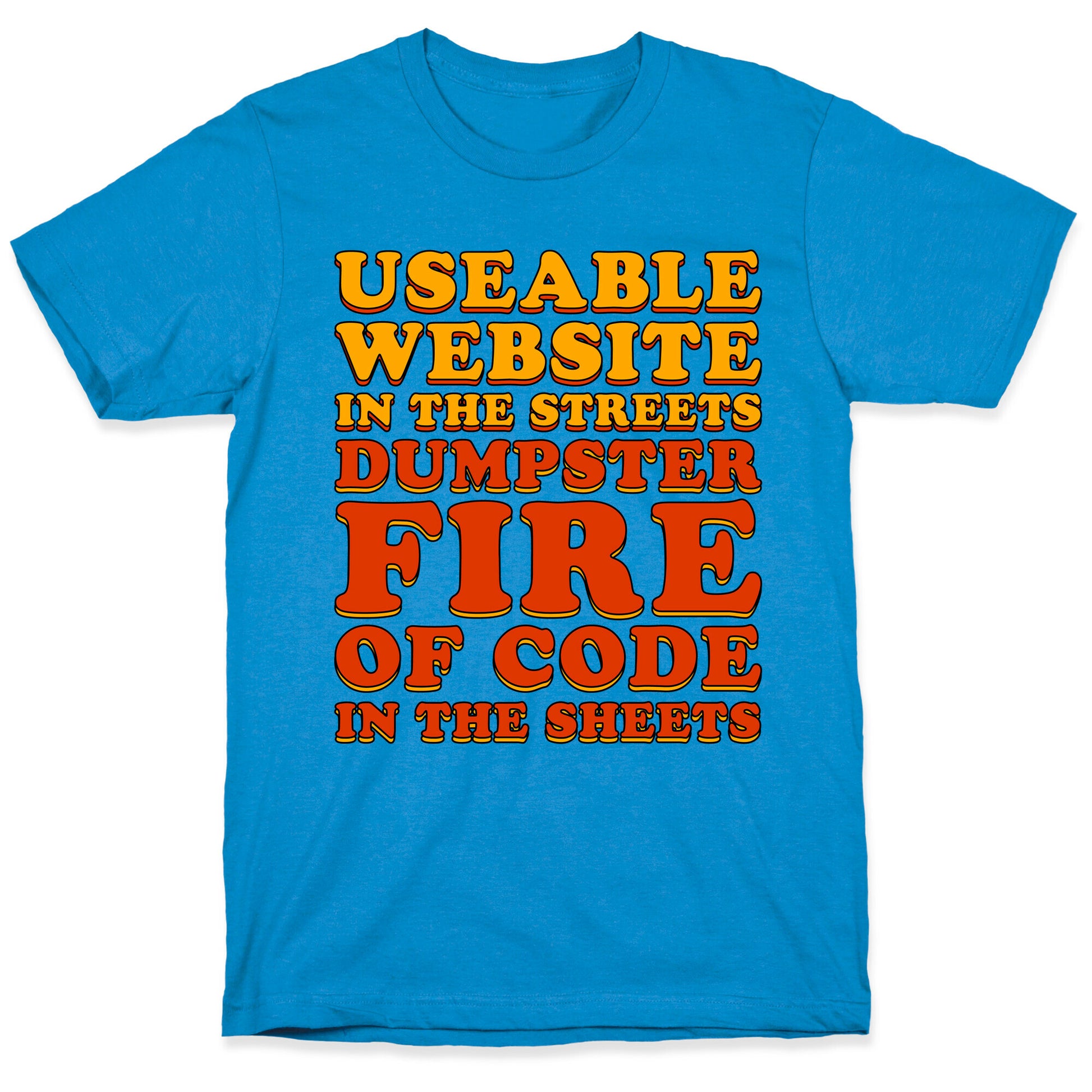 Dumpster Fire of Code In The Sheets T-Shirt