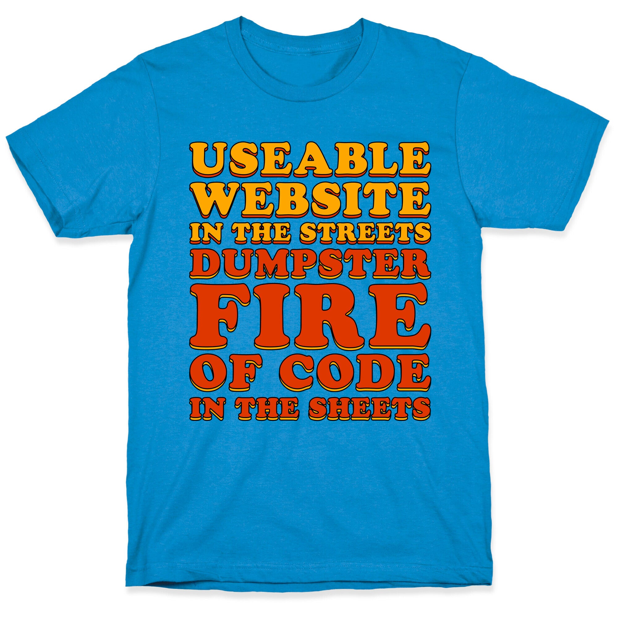 Dumpster Fire of Code In The Sheets T-Shirt