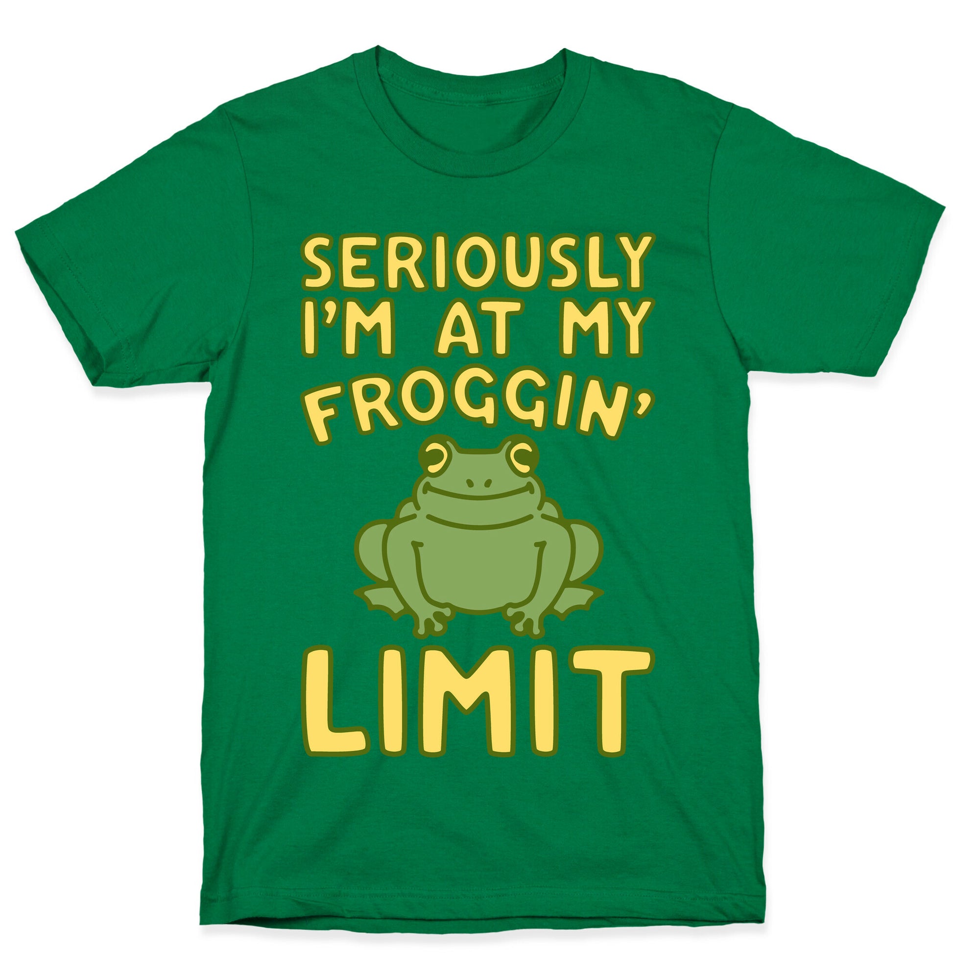 Seriously I'm At My Froggin' Limit T-Shirt