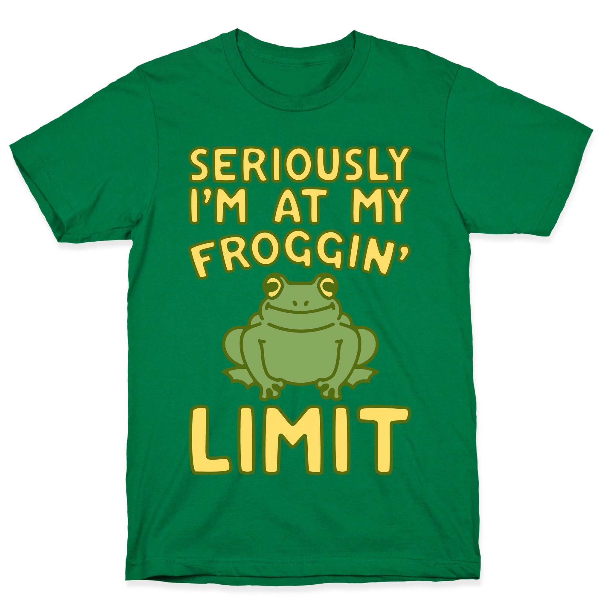 Seriously I'm At My Froggin' Limit T-Shirt
