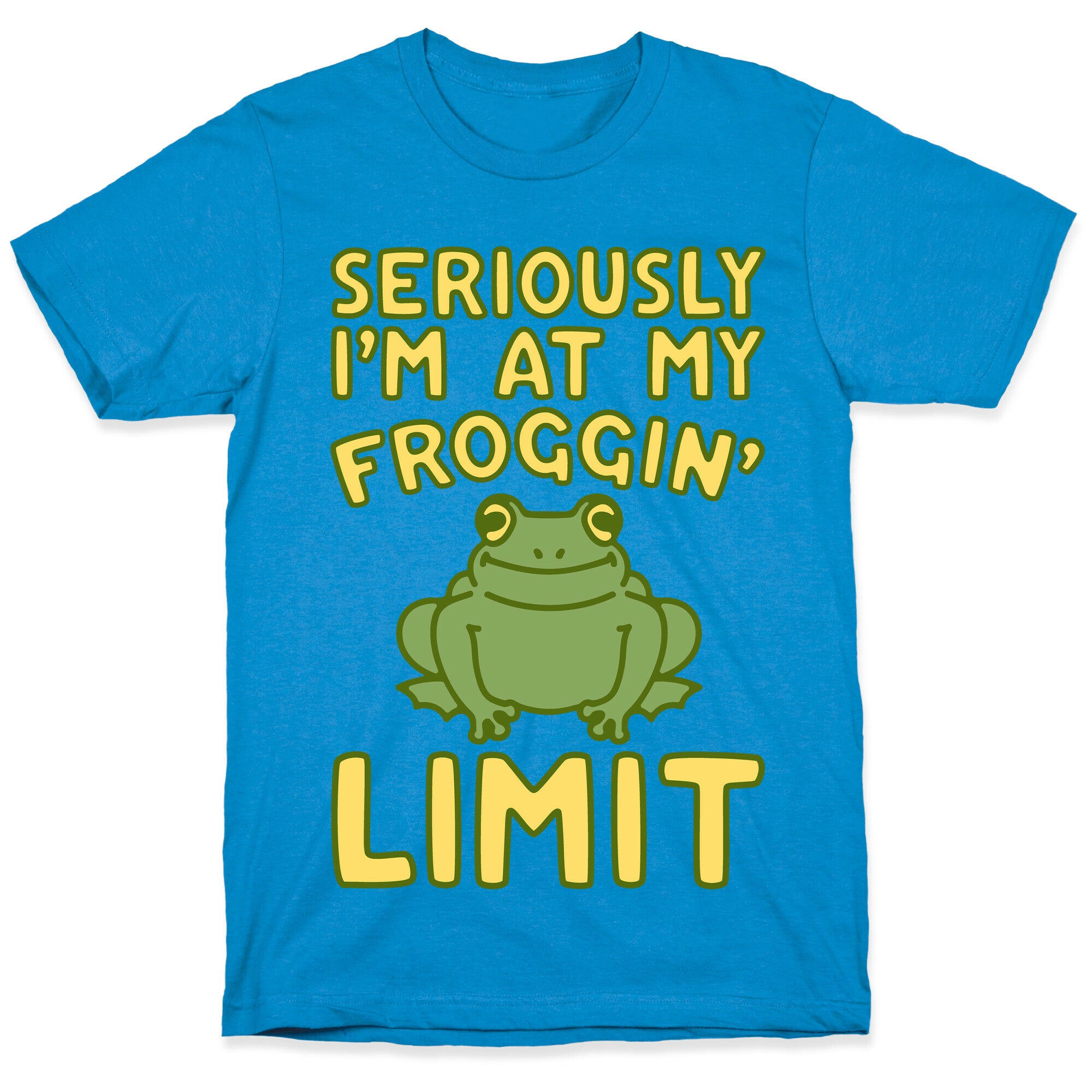 Seriously I'm At My Froggin' Limit T-Shirt
