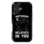 Mothman Believes in You Phone Case
