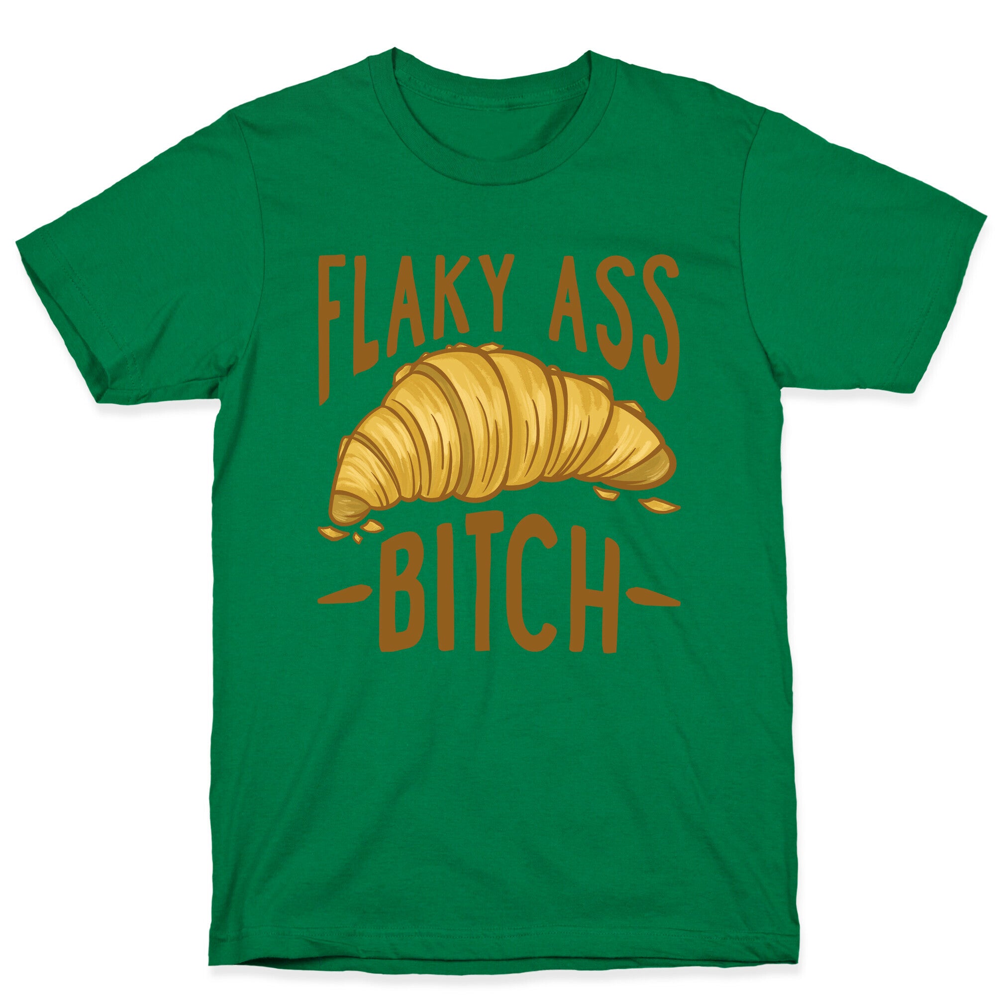 Flaky Ass Bitch T-Shirt