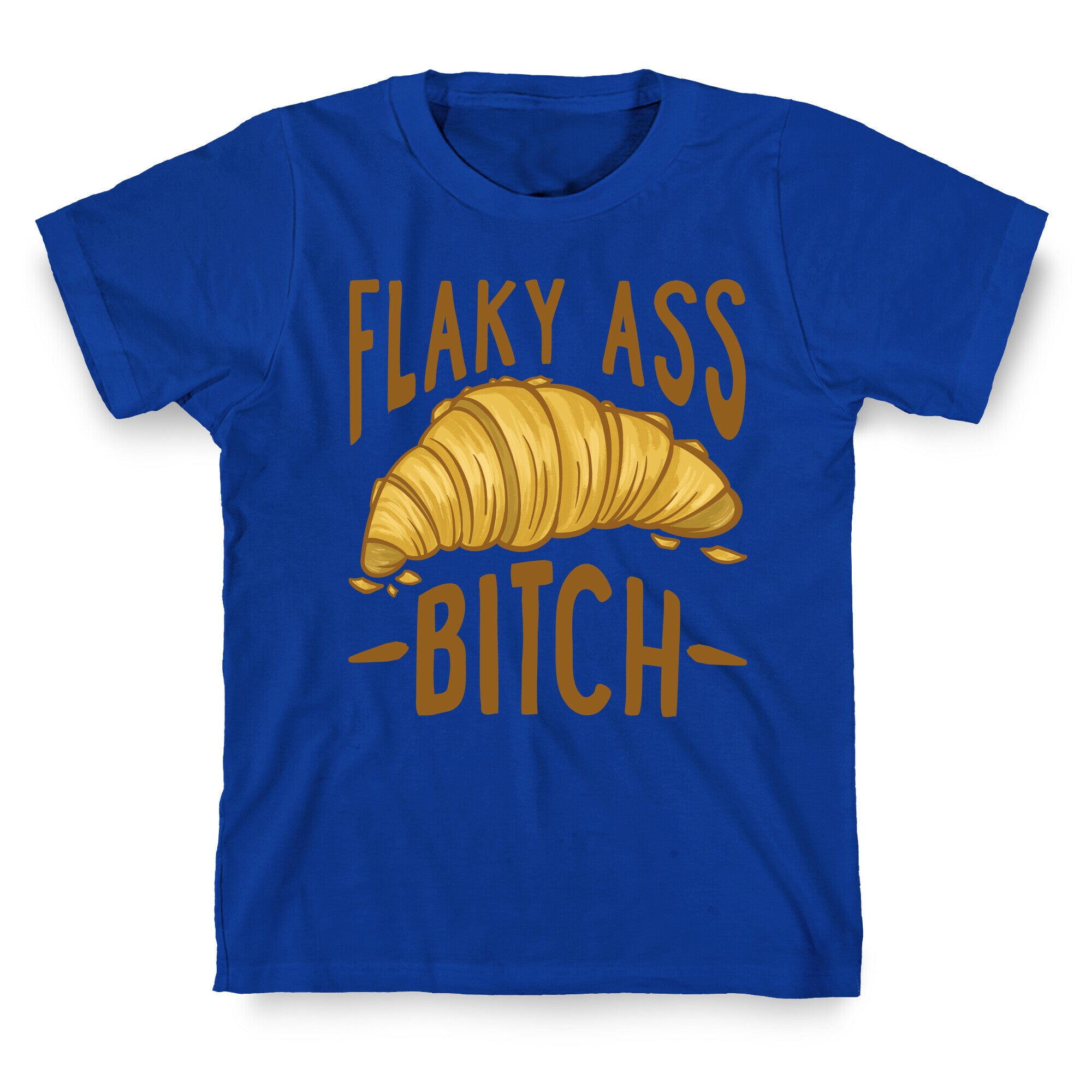 Flaky Ass Bitch T-Shirt