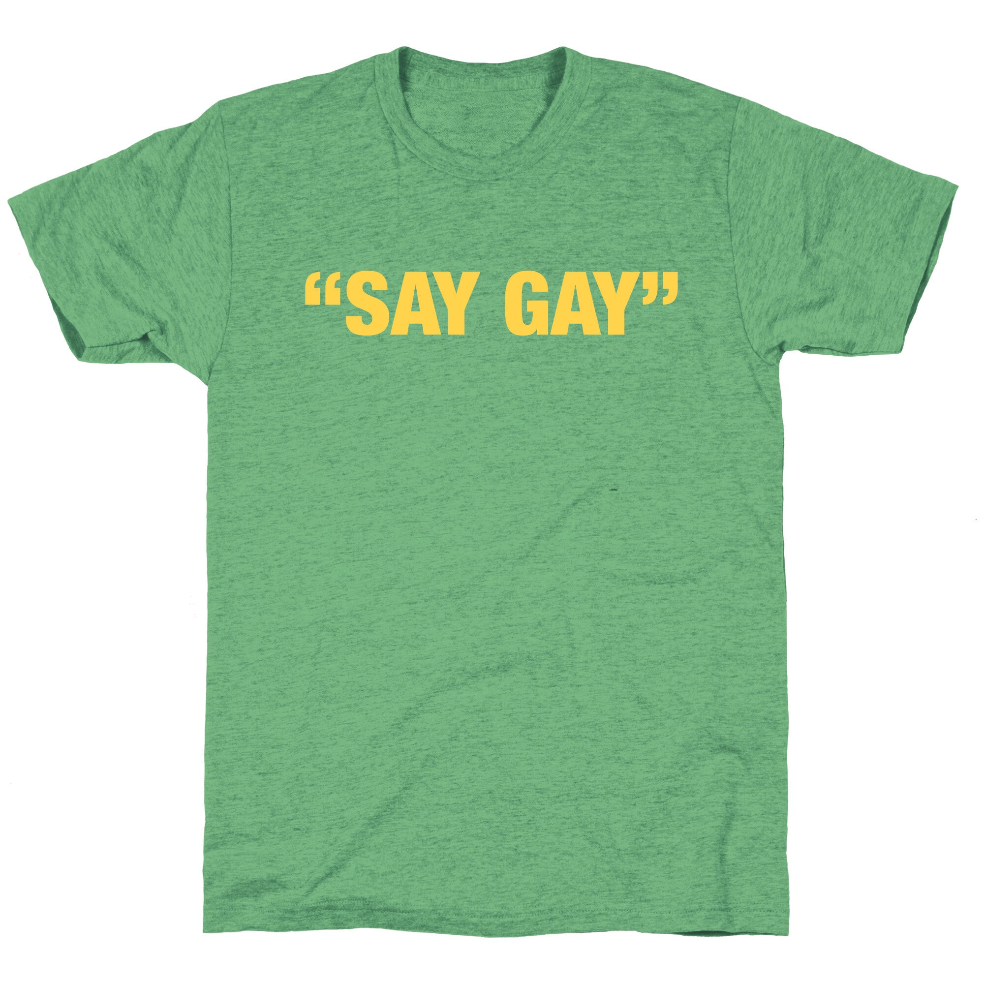 "Say Gay" Unisex Triblend Tee