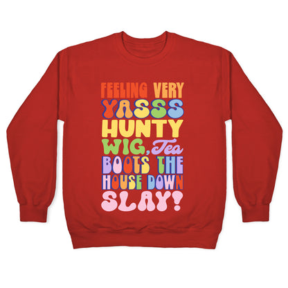Feeling Very Yasss Hunty Wig Tea Boots The House Down Slay Crewneck Sweatshirt