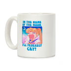 In The Name Of The Moon I'll Probably Cry Coffee Mug
