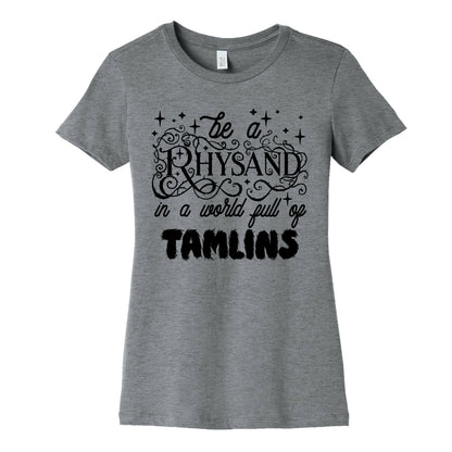 Be A Rhysand in a World Full of Tamlins Women's Cotton Tee