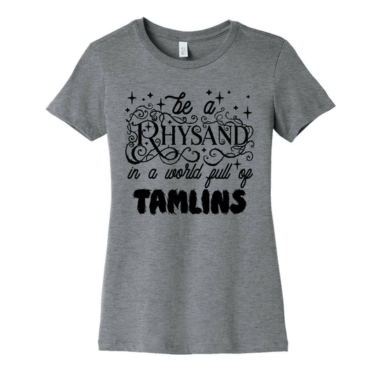Be A Rhysand in a World Full of Tamlins Women's Cotton Tee