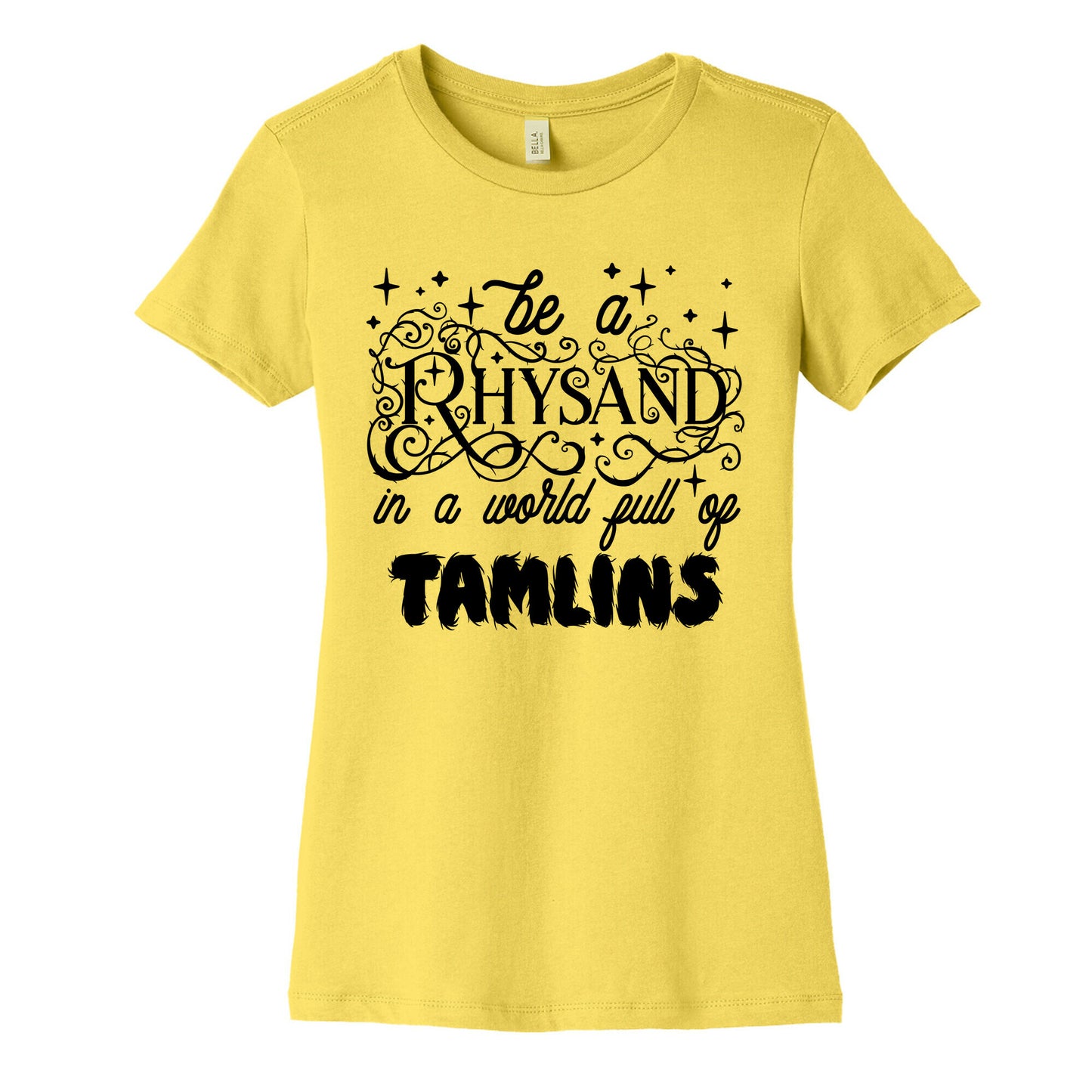 Be A Rhysand in a World Full of Tamlins Women's Cotton Tee