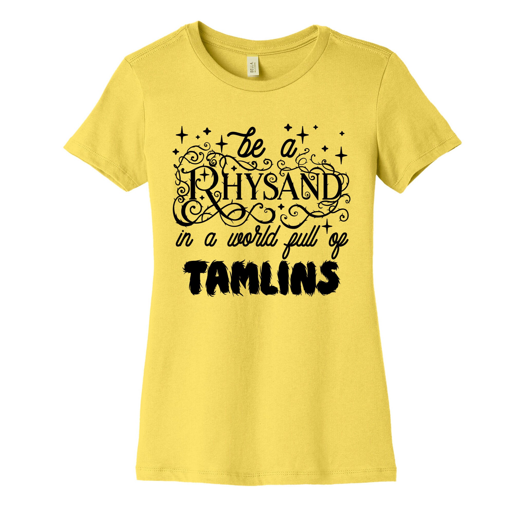 Be A Rhysand in a World Full of Tamlins Women's Cotton Tee