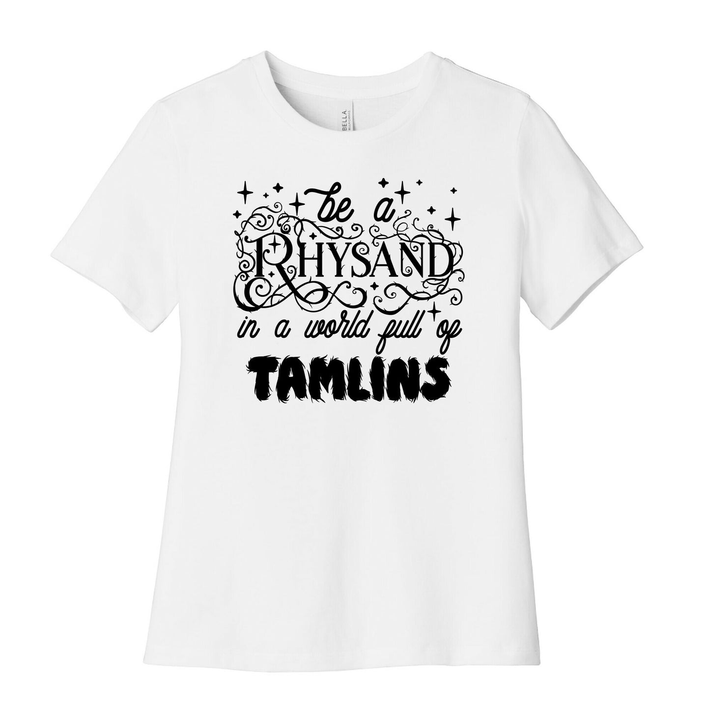 Be A Rhysand in a World Full of Tamlins Women's Cotton Tee