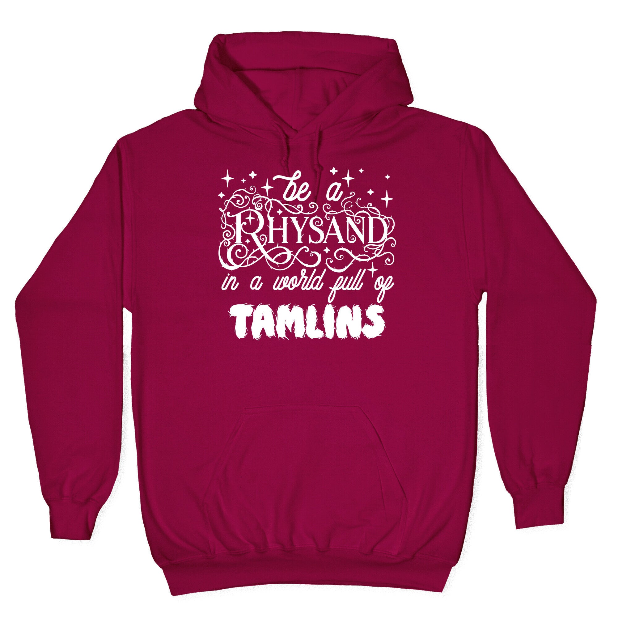 Be A Rhysand in a World Full of Tamlins Hoodie