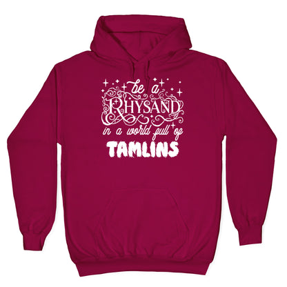 Be A Rhysand in a World Full of Tamlins Hoodie