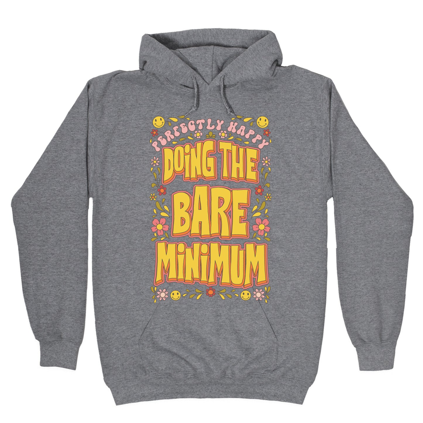 Perfectly Happy Doing the Bare Minimum Hoodie