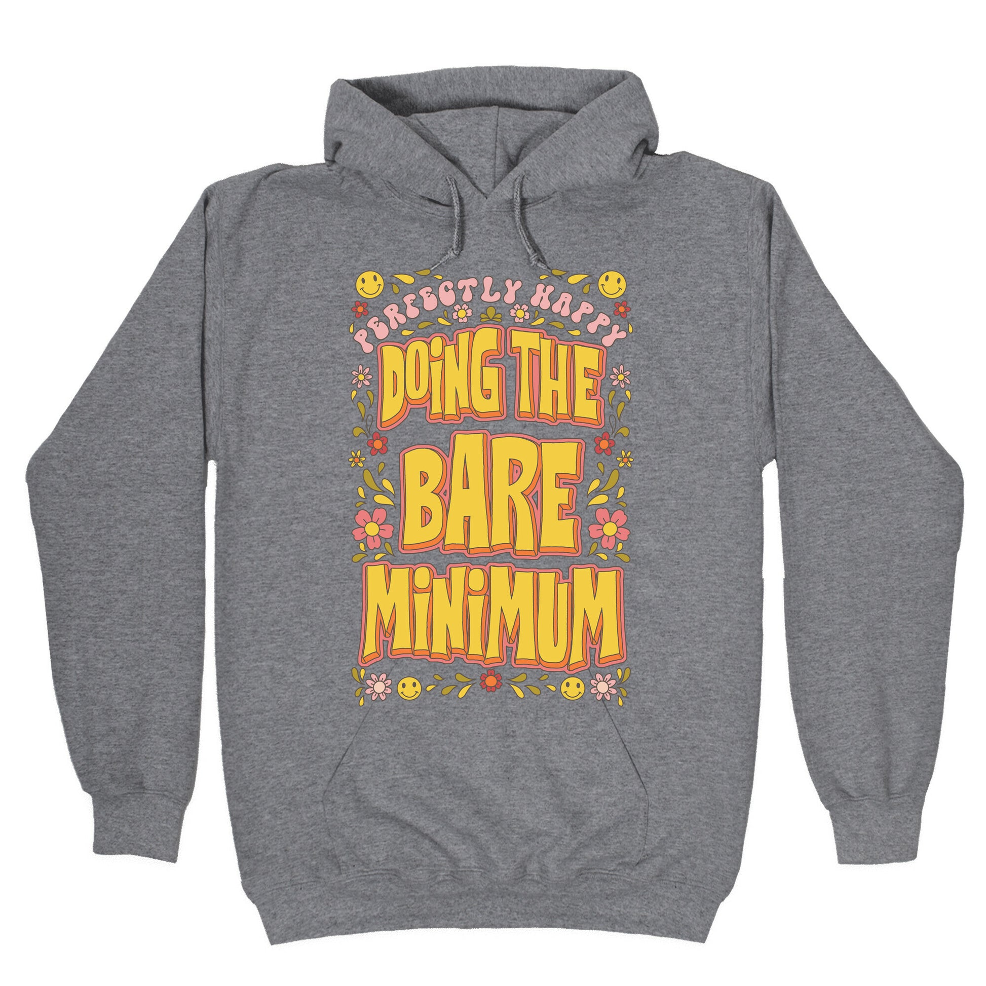 Perfectly Happy Doing the Bare Minimum Hoodie