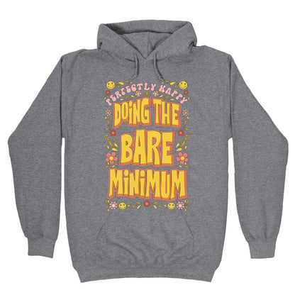 Perfectly Happy Doing the Bare Minimum Hoodie