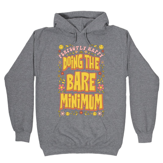 Perfectly Happy Doing the Bare Minimum Hoodie