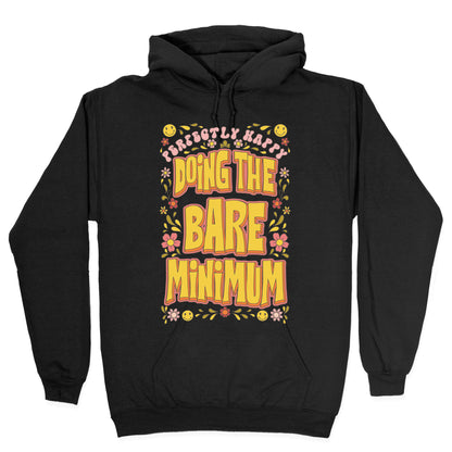 Perfectly Happy Doing the Bare Minimum Hoodie