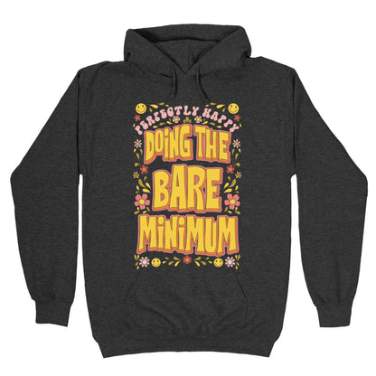 Perfectly Happy Doing the Bare Minimum Hoodie