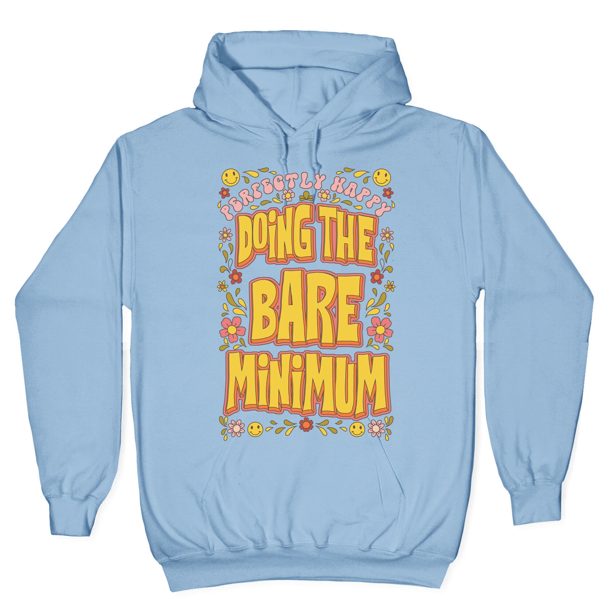 Perfectly Happy Doing the Bare Minimum Hoodie