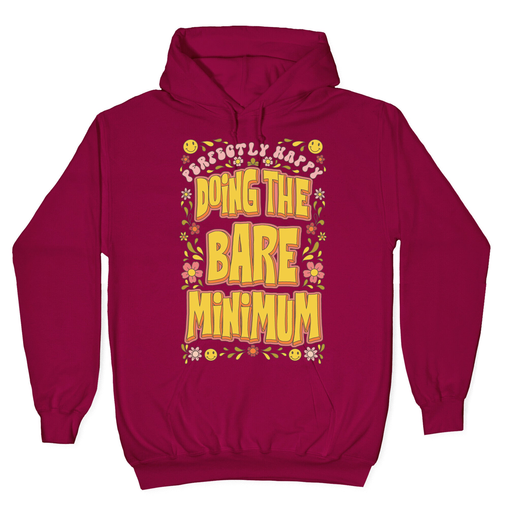 Perfectly Happy Doing the Bare Minimum Hoodie