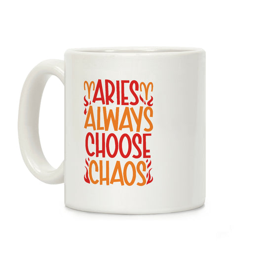 Aries Always Choose Chaos Coffee Mug