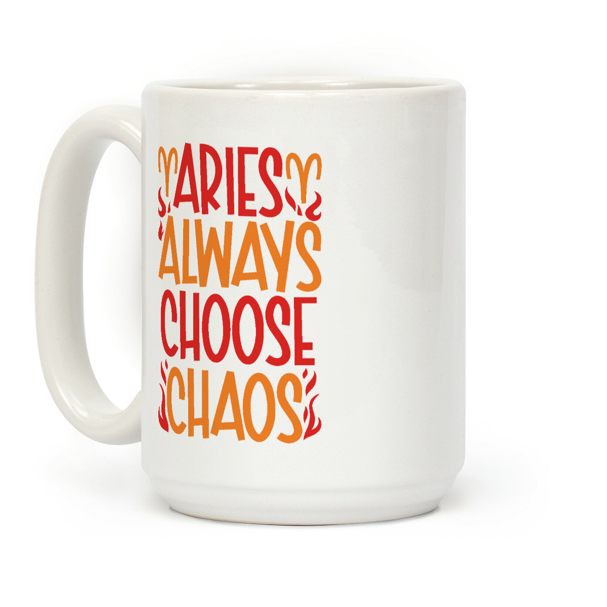 Aries Always Choose Chaos Coffee Mug