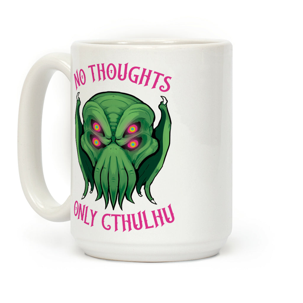 No Thoughts Only Cthulhu Coffee Mug