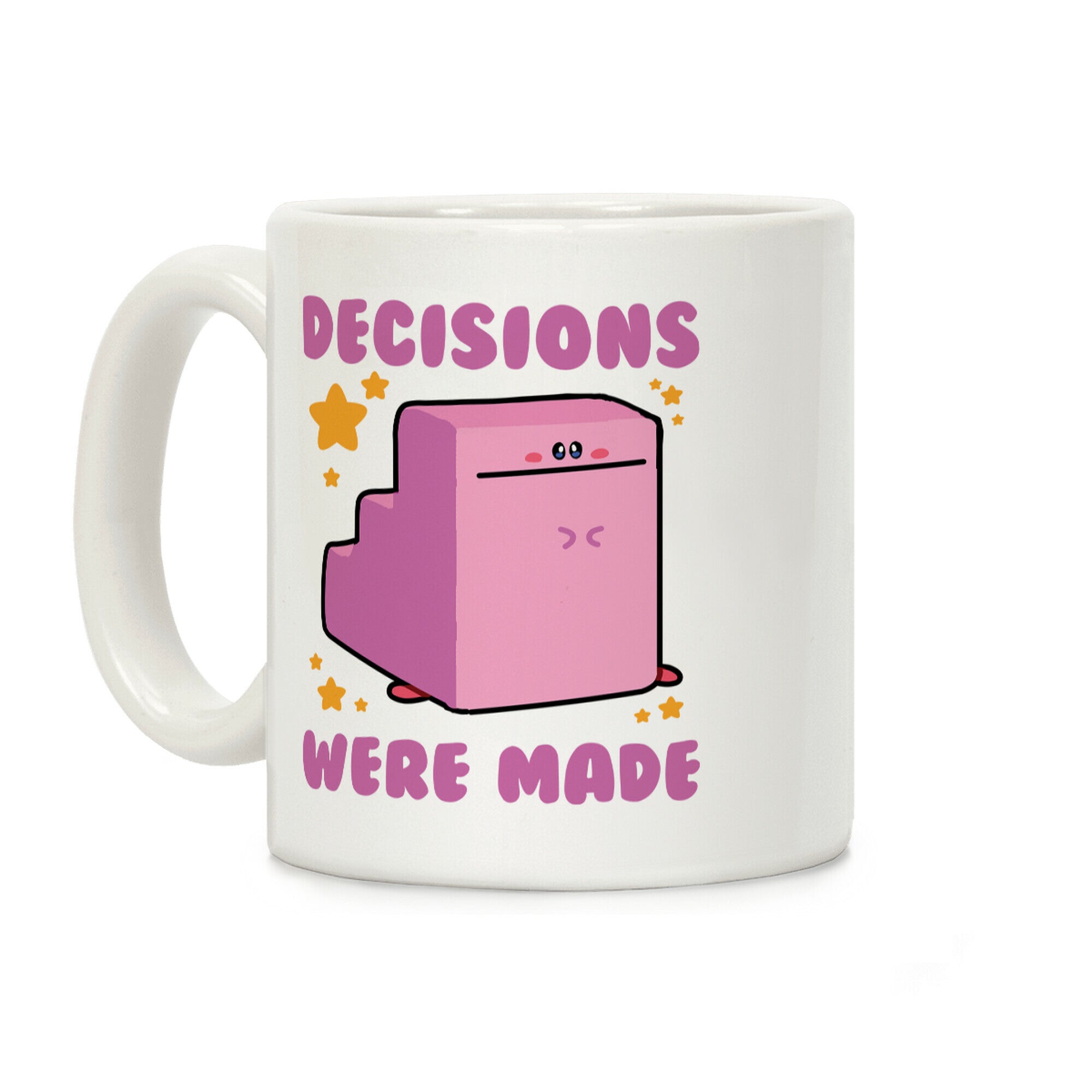 Decisions Were Made Coffee Mug
