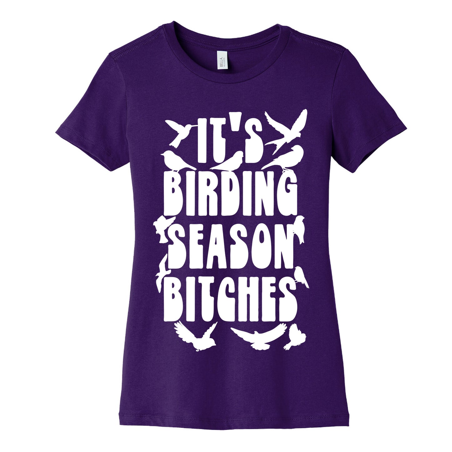 It's Birding Season Bitches Women's Cotton Tee