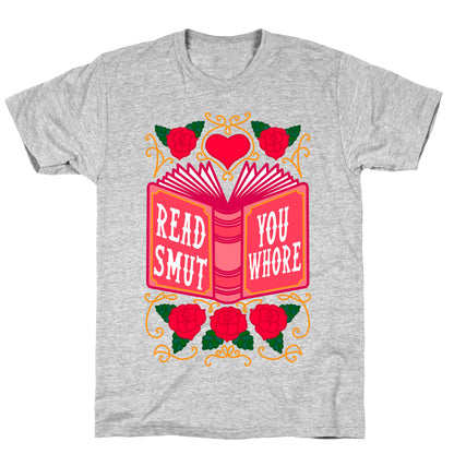 Read Smut You Whore T-Shirt