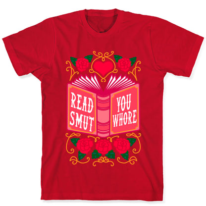 Read Smut You Whore T-Shirt