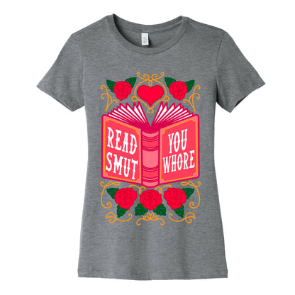 Read Smut You Whore Women's Cotton Tee