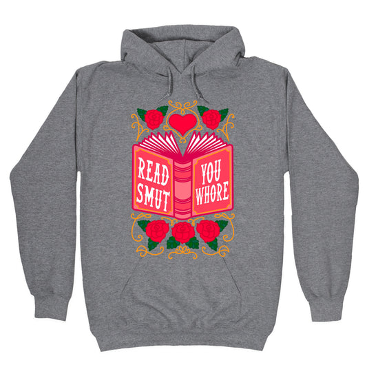 Read Smut You Whore Hoodie