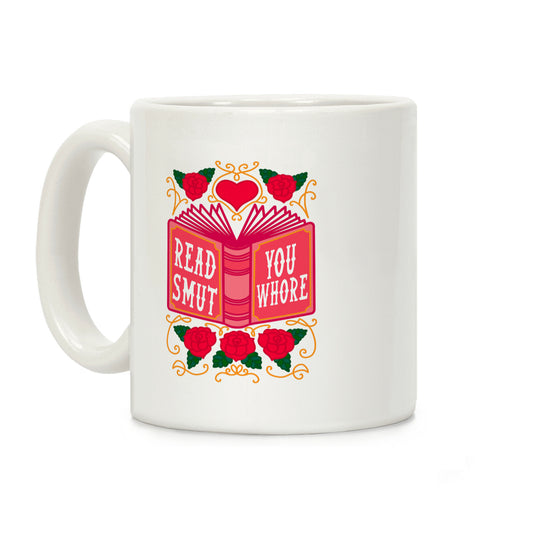 Read Smut You Whore Coffee Mug