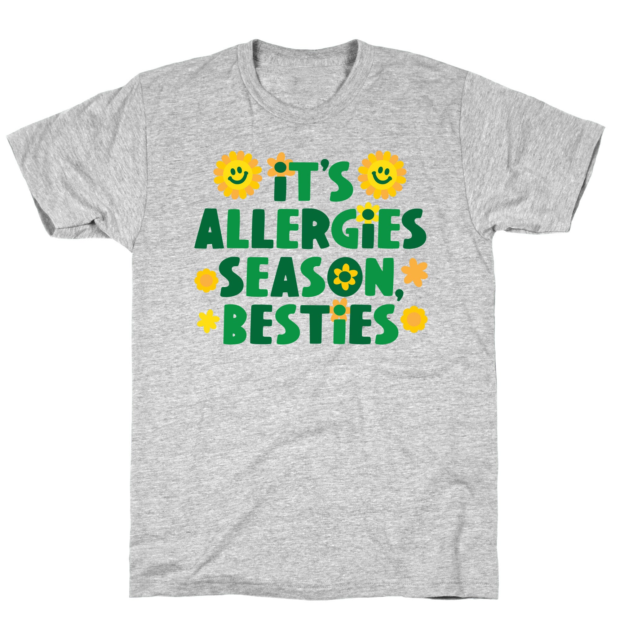It's Allergies Season, Besties T-Shirt