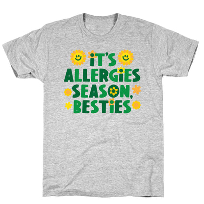 It's Allergies Season, Besties T-Shirt