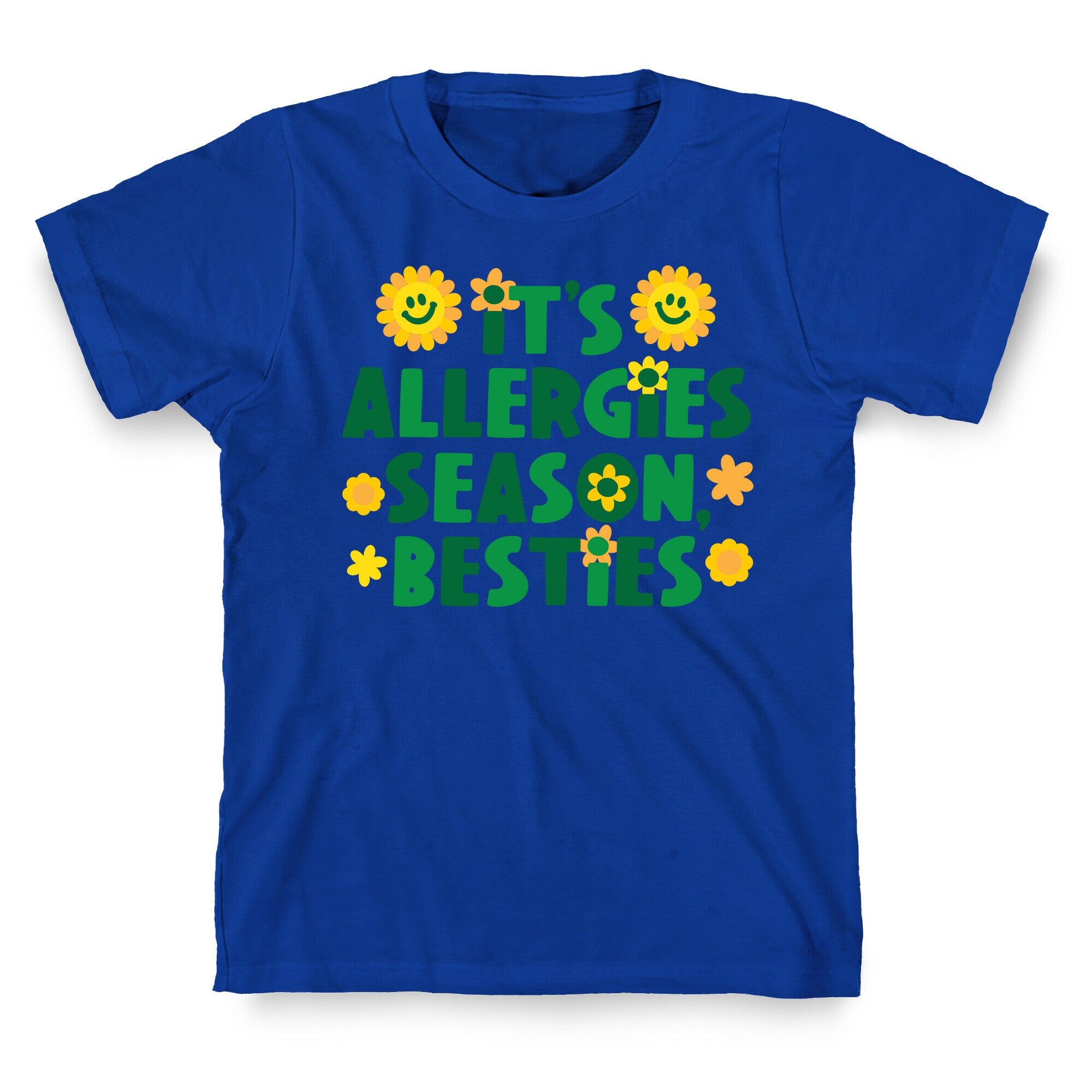 It's Allergies Season, Besties T-Shirt
