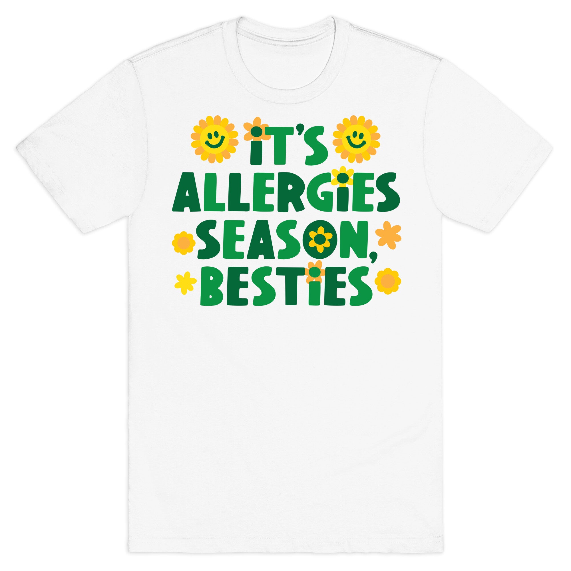 It's Allergies Season, Besties T-Shirt
