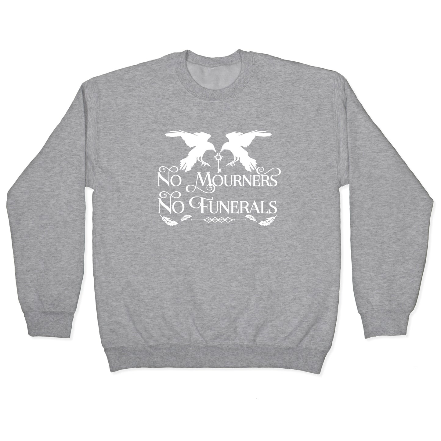 No Mourners No Funerals Crewneck Sweatshirt