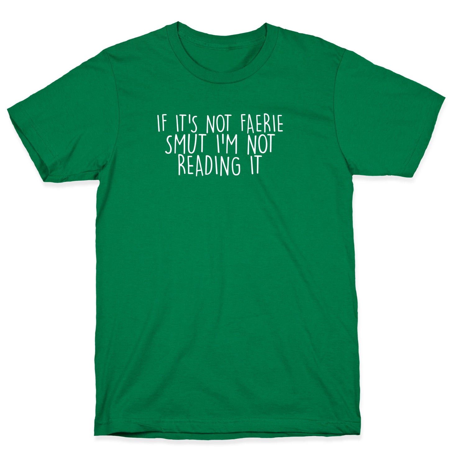 If It's Not Faerie Smut I'm Not Reading It T-Shirt
