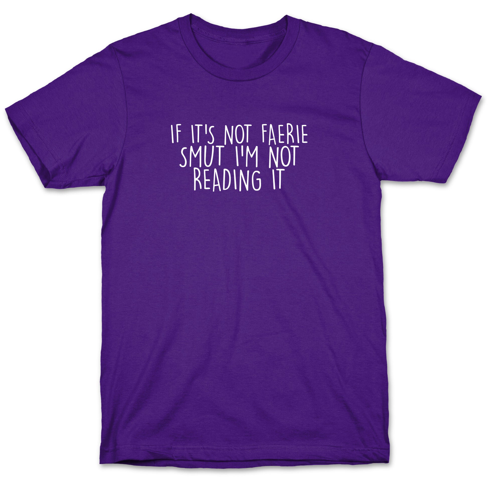 If It's Not Faerie Smut I'm Not Reading It T-Shirt