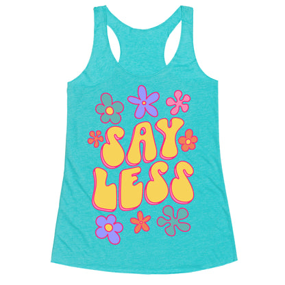 Say Less Racerback Tank