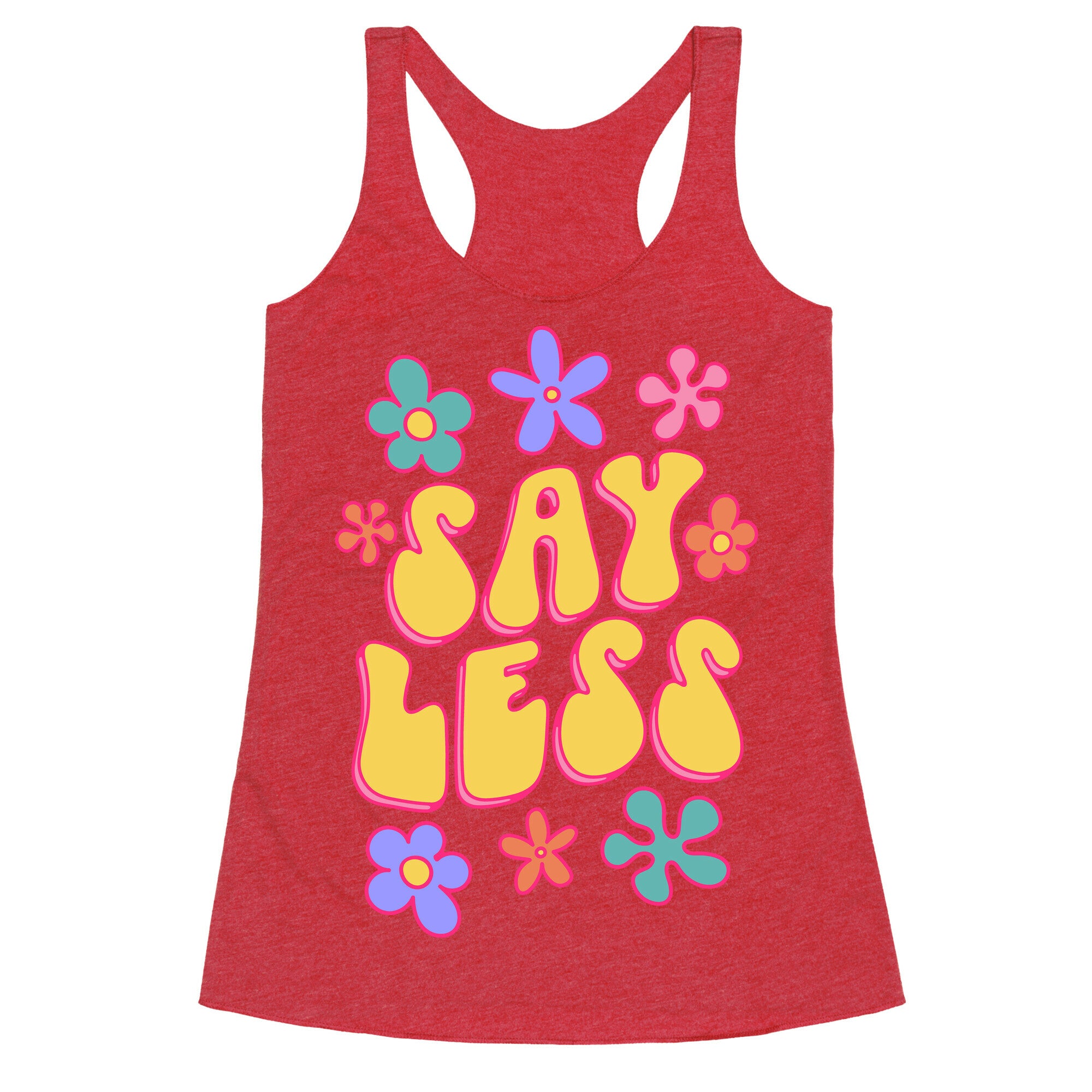 Say Less Racerback Tank