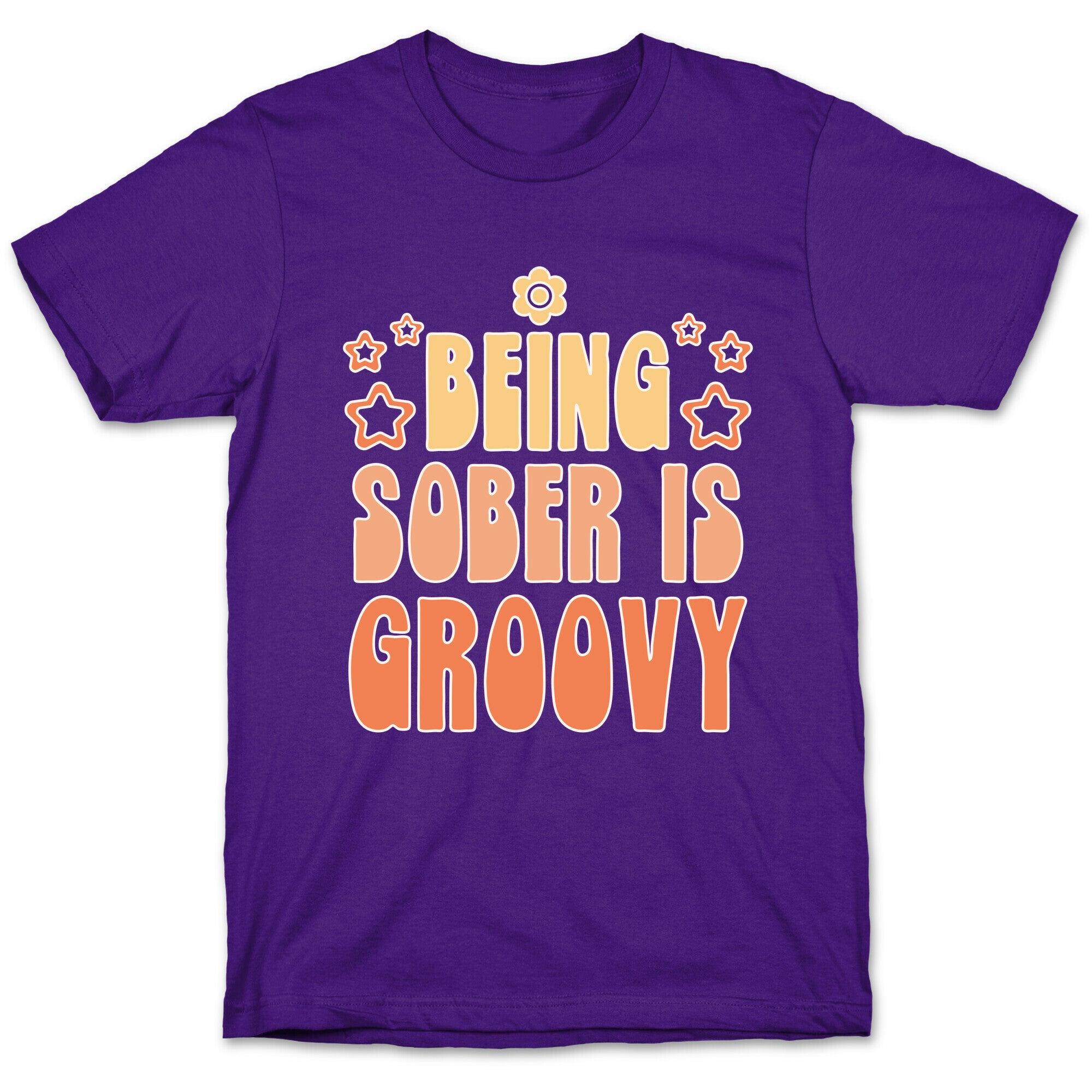 Being Sober Is Groovy T-Shirt