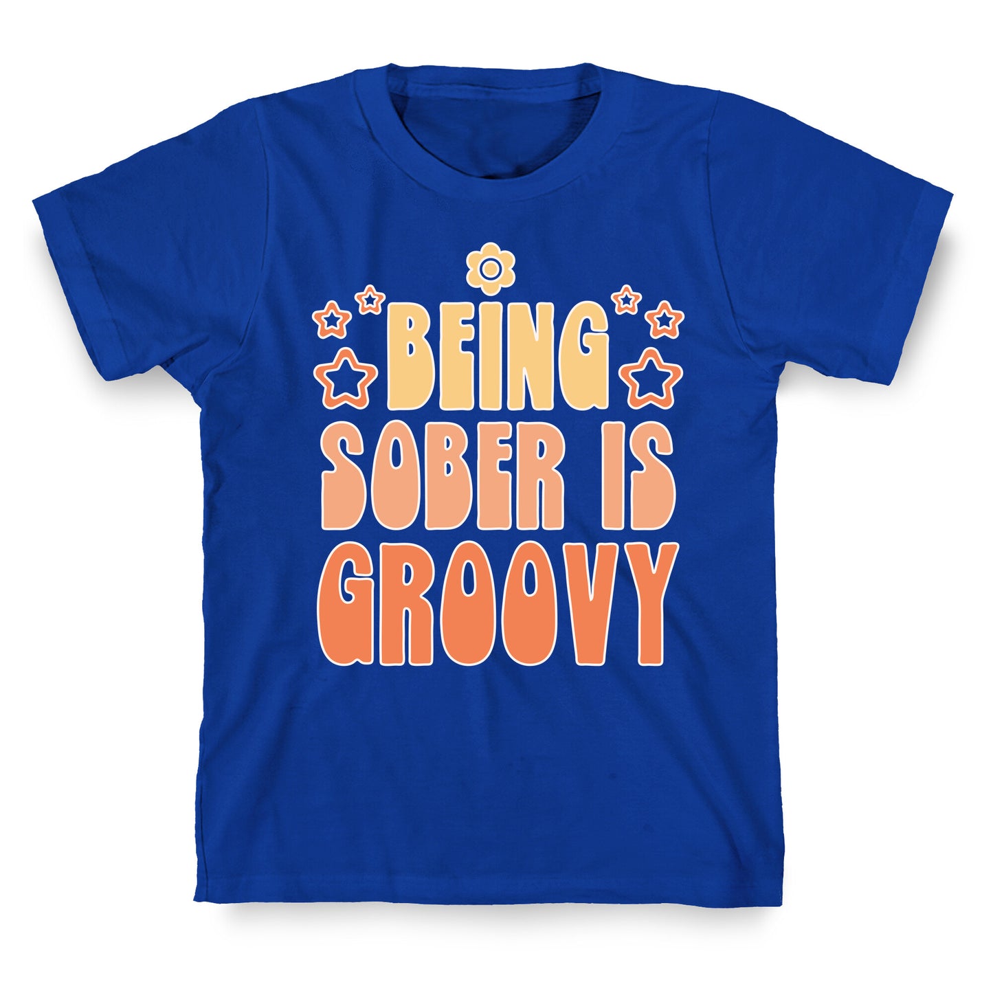 Being Sober Is Groovy T-Shirt
